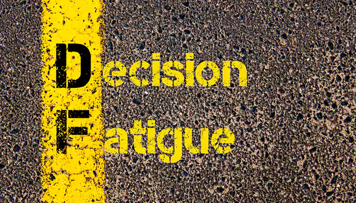 What is decision fatigue? How can you overcome it?